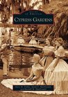 Cypress Gardens (Images of America: Florida) Cypress Gardens (Images of America: Florida)