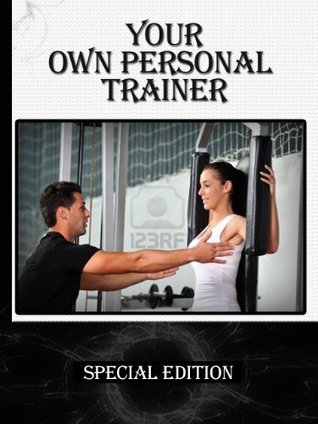 Your Own Personal Trainer Sloan Smith Your Own Personal Trainer Sloan Smith