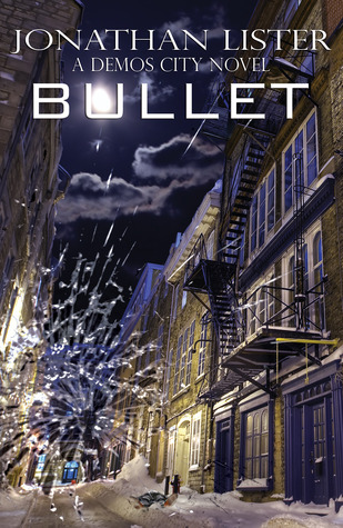 Bullet: a Demos City Novel