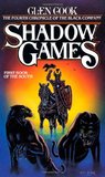 Shadow Games (The Chronicle of the Black Company, #4)