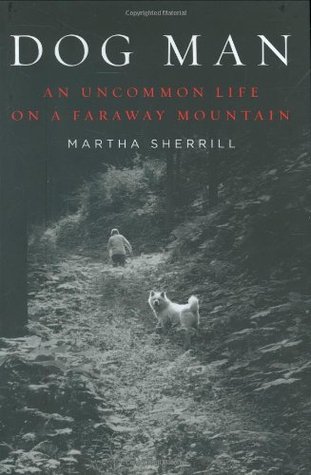 An Uncommon Life on a Faraway Mountain - Martha Sherrill