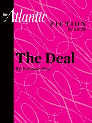 The Deal (A short story from The Atlantic) Vanessa Hua The Deal (A short story from The Atlantic) Vanessa Hua