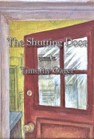The Shutting Door Timothy Gager The Shutting Door Timothy Gager