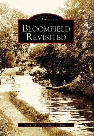 Bloomfield Revisited Frederick Branch Bloomfield Revisited Frederick Branch