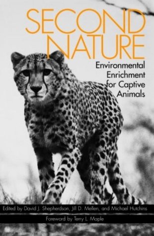 Second Nature: Environmental Enrichment for Captive Animals David J. Shepherdson Second Nature: Environmental Enrichment for Captive Animals David J. Shepherdson