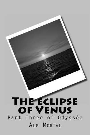 The eclipse of Venus Alp Mortal The eclipse of Venus Alp Mortal