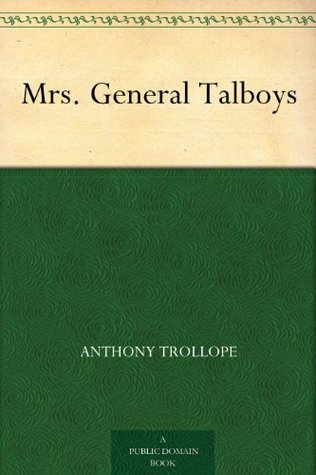 Mrs. General Talboys Anthony Trollope Mrs. General Talboys Anthony Trollope