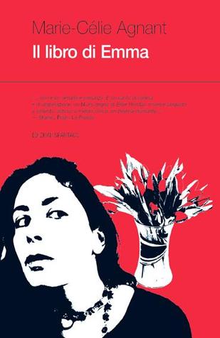 Il Libro Di Emma Marie-Célie Agnant Il Libro Di Emma Marie-Célie Agnant