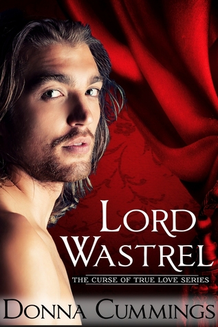 Lord Wastrel (The Curse of True Love #2)