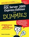 Microsoft SQL Server 2005 Express Edition for Dummies Microsoft SQL Server 2005 Express Edition for Dummies