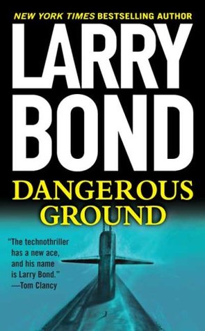 Book Review: Larry Bond’s Dangerous Ground