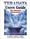 Teradata Users Guide: The Ultimate Companion