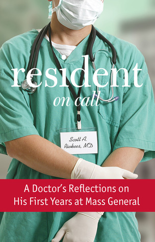 resident on call: a doctors reflections on his first years at