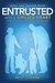 Entrusted With a Child's Heart: A Biblical Study in Family Life, 2nd Edition