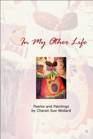 In My Other Life Charan Sue Wollard In My Other Life Charan Sue Wollard