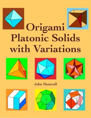 origami platonic solids with variations by john montroll — revi