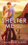 Shelter Me (Second Chance Ranch, #1)