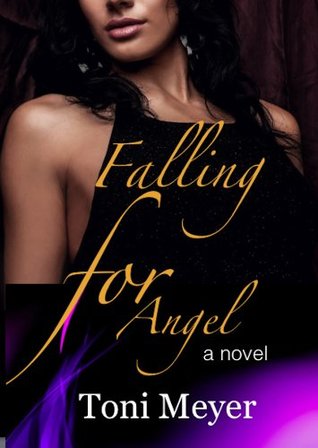 Falling For Angel Toni Meyer Falling For Angel Toni Meyer