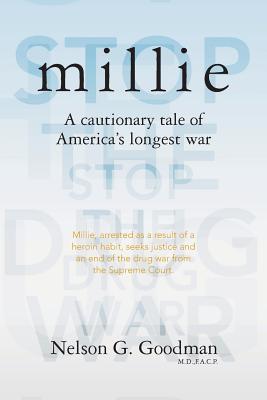 Millie: A Cautionary Tale of Americas Longest War Nelson G. Goodman Millie: A Cautionary Tale of Americas Longest War Nelson G. Goodman
