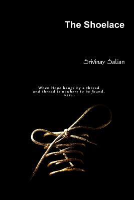 The Shoelace Srivinay Salian The Shoelace Srivinay Salian