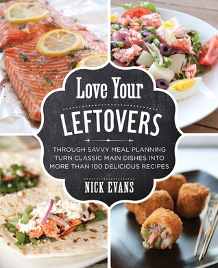 Love Your Leftovers by Nick Evans
