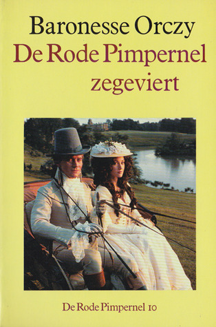 De Rode Pimpernel zegeviert Emmuska Orczy De Rode Pimpernel zegeviert Emmuska Orczy