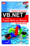 Koleksi Program VB.NET untuk Tugas Akhir dan Skripsi - Edisi Revisi + CD (Pemrograman) Koleksi Program VB.NET untuk Tugas Akhir dan Skripsi - Edisi Revisi + CD (Pemrograman)