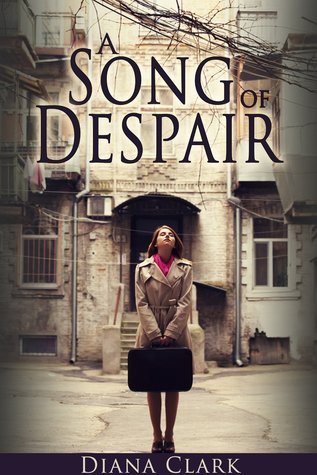A Song of Despair Diana Clark A Song of Despair Diana Clark