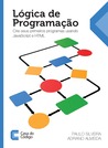 Lógica de Programação: Crie seus primeiros programas usando Javascript e HTML