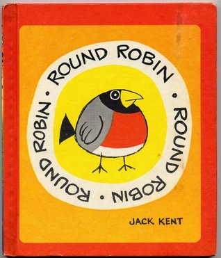 Round Robin (Childrens Choice Book Club Edition) Jack Kent Round Robin (Childrens Choice Book Club Edition) Jack Kent