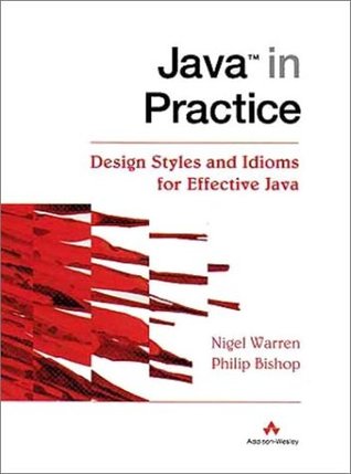 Java in Practice: Design Styles & Idioms for Effective Java