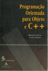 Programação Orientada para Objeto e C++ Programação Orientada para Objeto e C++