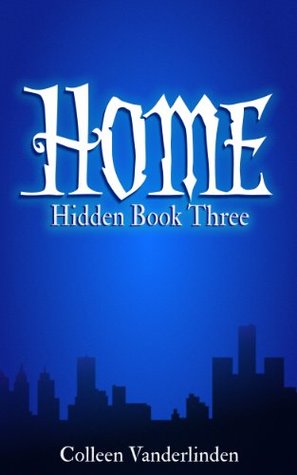 Home (Hidden #3) - Colleen Vanderlinden