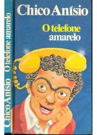 O Telefone Amarelo Chico Anysio O Telefone Amarelo Chico Anysio