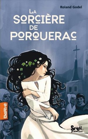 La Sorcière de Porquerac Roland Godel La Sorcière de Porquerac Roland Godel