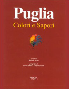 Puglia: colori e sapori Raffaele Nigro Puglia: colori e sapori Raffaele Nigro