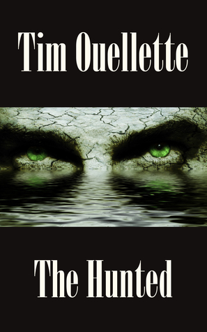 The Hunted Tim Ouellette The Hunted Tim Ouellette