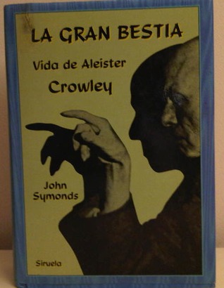 La gran bestia John Symonds La gran bestia John Symonds