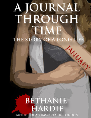 A Journal Through Time, January Bethanie Hardie A Journal Through Time, January Bethanie Hardie
