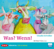 Was? Wenn! Claudia Schreiber Was? Wenn! Claudia Schreiber