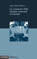 La creazione delle identità nazionali in Europa Anne-Marie Thiesse La creazione delle identità nazionali in Europa Anne-Marie Thiesse