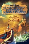 The Terror of the Southlands (The Very Nearly Honorable League of Pirates, #2)