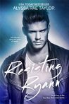 Resisting Ryann (Bad Boy Reformed, #2)