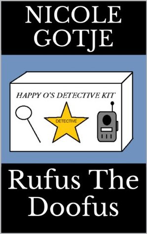Rufus The Doofus Nicole Gotje Rufus The Doofus Nicole Gotje