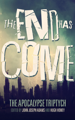 The End Has Come (The Apocalypse Triptych, #3)