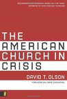 The American Church in Crisis: Groundbreaking Research Based on a National Database of over 200,000 Churches