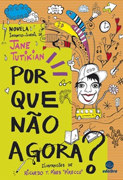 Por Que Não Agora? Jane Tutikian Por Que Não Agora? Jane Tutikian