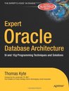 Expert Oracle Database Architecture: 9i and 10g Programming Techniques and Solutions