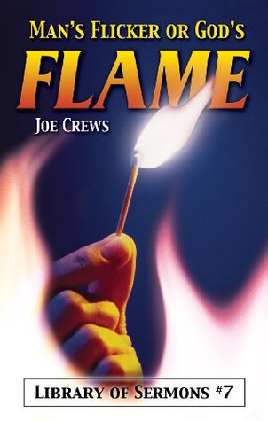 Mans Flicker or Gods Flame Joe Crews Mans Flicker or Gods Flame Joe Crews