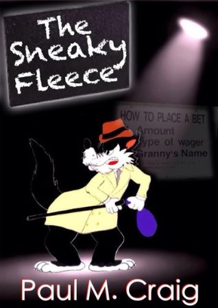The Sneaky Fleece Paul M. Craig The Sneaky Fleece Paul M. Craig